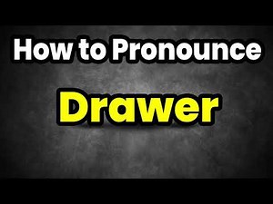 How To Pronounce Drawer? (CORRECTLY) Meaning & Pronunciation