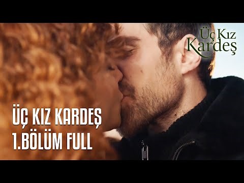 Üç Kız Kardeş 1.Bölüm - Full Bölüm