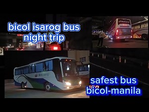 BICOL ISAROG BUS, night trip safest bus travelling from bicol region to manila,and vice versa,