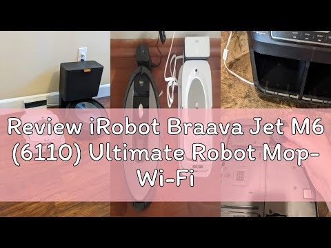 Review iRobot Braava Jet M6 (6110) Ultimate Robot Mop- Wi-Fi Connected, Precision Jet Spray, Smart M