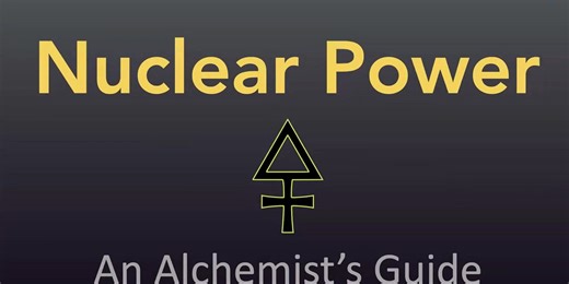 Nuclear Power - An Alchemist's Guide