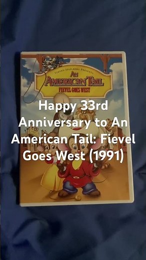 Happy 33rd Anniversary to An American Tail: Fievel Goes West (1991)