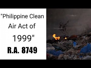R.A. no. 8749 Philippine Clean Air Act of 1999. Huwag magsunog ng basura. | Adonis Mendoza
