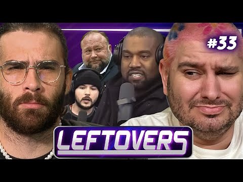 Kanye West, Alex Jones, Tim Pool, Nick Fuentes - Leftovers #33