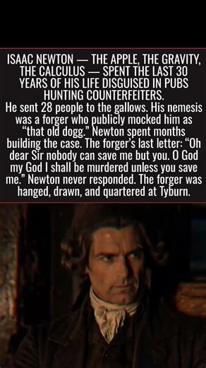 Isaac Newton Disguised Himself In Pubs To Hunt Counterfeiters. He Sent 28 People To The Gallows.