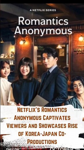 Netflix’s Romantics Anonymous Captivates Viewers #kdrama #jdrama #hanhyojoo ‪@netflixkcontent‬