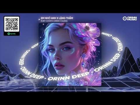 EM NHỚ ANH x LẶNG THẦM | RUBY COVER x ORINN x GUANG | MASHUP 2 IN 1 REMIX