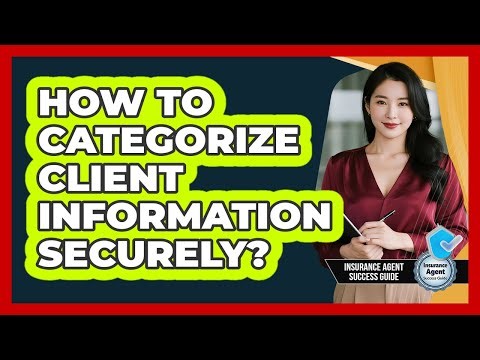 How To Categorize Client Information Securely?