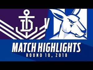 Match Highlights: Fremantle v North Melbourne | Round 10, 2018 | AFL