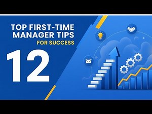 Top 12 First-Time Manager Tips for Success