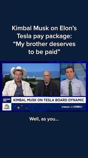 Kimbal Musk on Elon's Tesla pay package: 'My brother deserves to be paid'