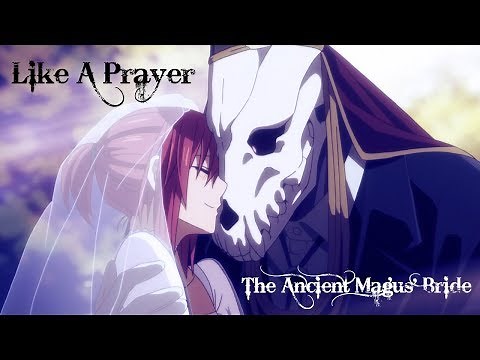 Like A Prayer | AMV | The Ancient Magus' Bride