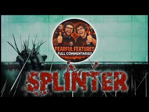 *SPLINTER* (2008) – Full Movie Commentary & Watch-Along