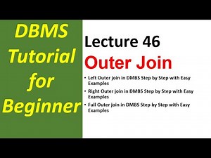 Lec 46 - Outer Join in DBMS | Left Outer Join | Right Outer Join | Full Outer Join in DBMS