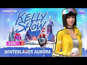 OB47 Kelly Show - What's New! | Winterlands Aurora | Free Fire