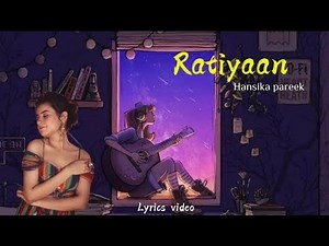 Ratiyaan - Hansika Pareek | Lyrics video | Latest Hindi Love Song