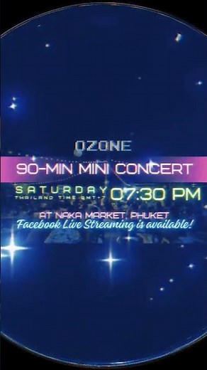 OZONE 90-MIN MINI CONCERT Every Saturday 07:30 PM at NAKA Weekend Market, Phuket, Thailand.