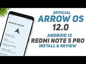 Arrow OS 12.0 Official | Redmi Note 5 Pro | Android 12 | Install & Review | Official Vs Unofficial?