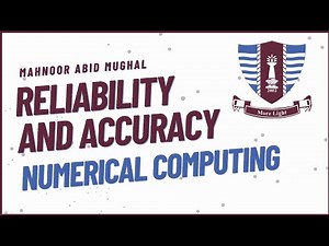Errors, Reliability, and Accuracy Methods in Numerical Computing | GCUF University