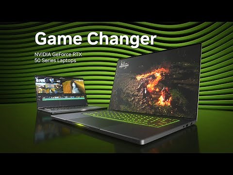 GeForce RTX 50 Series Laptops | Game Changer