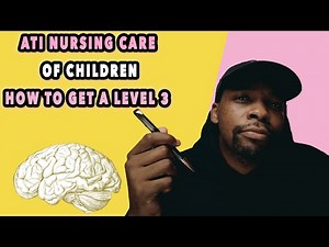 ATI: Nursing Care of Children | How to get a Level 3 on ATI Proctored Exam FIRST TRY!
