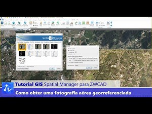 Tutorial Spatial Manager para ZWCAD e Autocad: Como Obter uma Fotografia Aérea Geo-referenciada