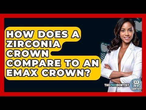 How Does A Zirconia Crown Compare To An Emax Crown? - The Pro Dentist