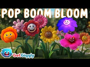 Pop, Boom, Bloom! | Fun Kids Song About Flowers That Dance and Sing! | GetGiggly Nursery Rhymes