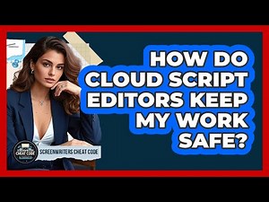 How Do Cloud Script Editors Keep My Work Safe?