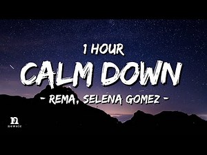 [1 HOUR] Rema, Selena Gomez - Calm Down (Letra/Lyrics) Loop 1 Hour