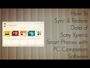 How to Sync & Restore Data of Sony Xperia Smart Phones with PC Companion Software