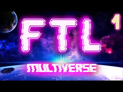 LES POSSIBILITÉS INFINIES DU MULTIVERS !!! -FTL : Multiverse Mod- Ep.1 [Détente]