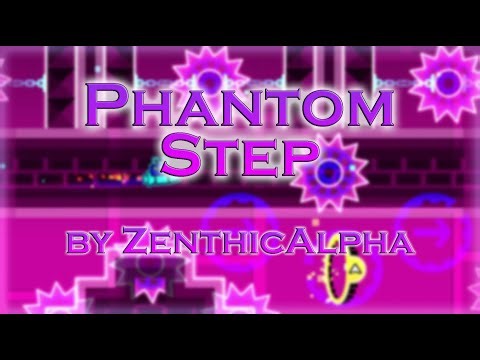 Phantom Step by ZenthicAlpha (Demon) | Geometry Dash