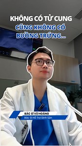 1.9M views · 10K reactions | Không thể có con vì không có tử cung và buồng trứng... #bacsivuhoang #ivfmini #ivfminiplus #mongcon #vosinh #hiemmuon #ivf | Bác sĩ Vũ Hoàng | Facebook