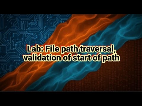 Lab File path traversal, validation of start of path شرح وحل وتحليل