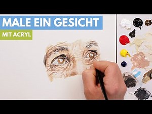 Porträtmalerei mit Acrylfarben - Schritt für Schritt zum Gesicht
