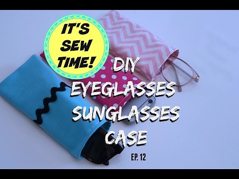 DIY EYEGLASSES CASE, BEGINNER SEWING PROJECT