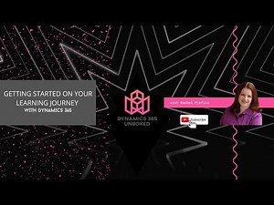 Getting Started on your Learning Journey with Dynamics 365