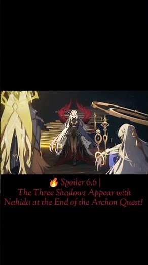 Spoiler 6.6 | The Three Shadows Appear with Nahida at the End of the Archon Quest!
