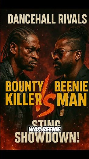 Dancehall Rivals: Bounty Killer vs Beenie Man - Sting Showdown!