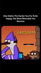 Alan Watts: the harder you try to be happy, the more miserable you become. 🎭 #AlanWatts #wisdom