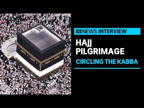 What is the Hajj pilgrimage and its significance for Muslims | ABC News