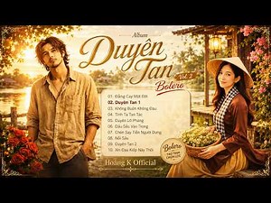 Duyên Tan Vol. 2 | Playlist Bolero Trữ Tình Tâm Trạng Cực Hay | Hoàng K Official