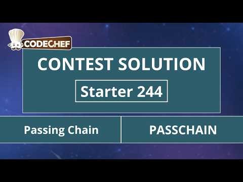 Passing Chain | PASSCHAIN | Starter 244 | CodeChef Official Solution