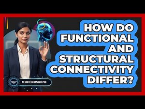 How Do Functional And Structural Connectivity Differ?