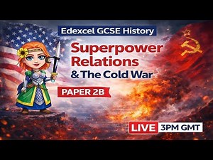 GCSE History Live: Paper 2B – Superpower Relations and the Cold War