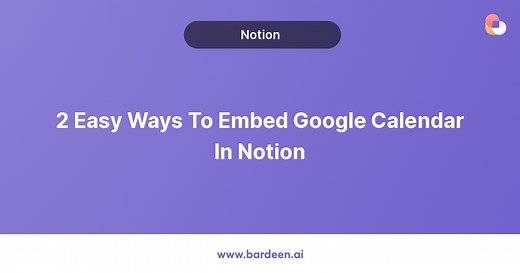 2 Easy ways to embed Google Calendar in Notion