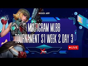 🎬 [LIVE] 🔴 MULTIGRAM MLBB TOURNAMENT S1 WEEK 2 DAY 2 – MIGGI APP