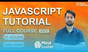 Mind Luster - Learn JavaScript Tutorial For Beginners Full Course In 11 Hours Learn JavaScript Great Learning