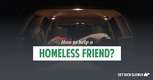 How to help a friend who is homeless?